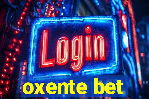 oxente bet